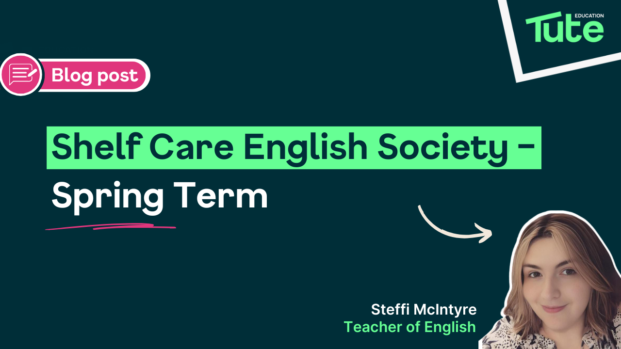 Shelf Care English Society – Spring Term